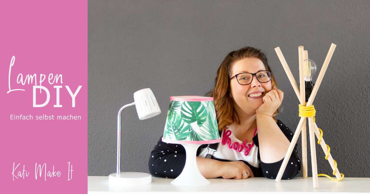 Wohntrends zum Selbermachen | 3 einfache und günstige DIY-Lampen | Kati Make It!