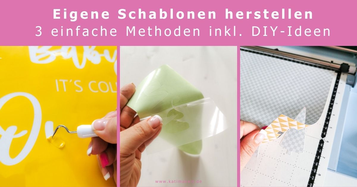 Schablonen Einfach Selbermachen 3 Methoden Kati Make It